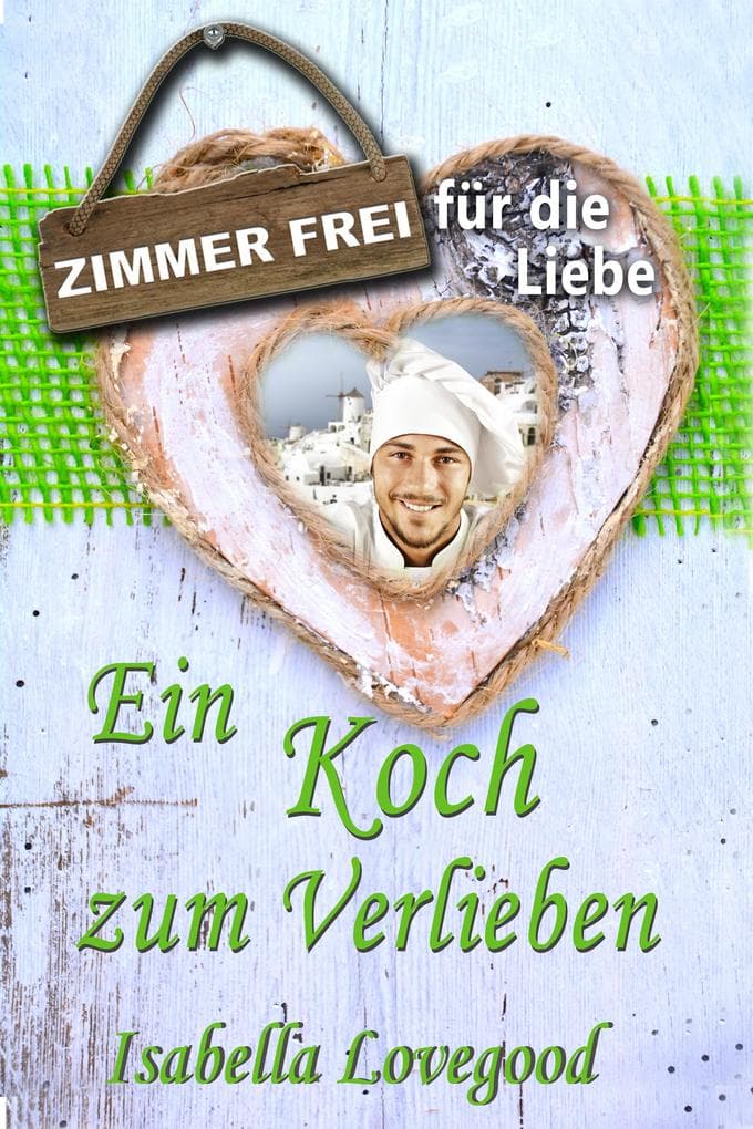 Ein Koch zum Verlieben: Zimmer frei für die Liebe 2
