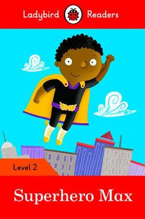 Superhero Max - Ladybird Readers Level 2