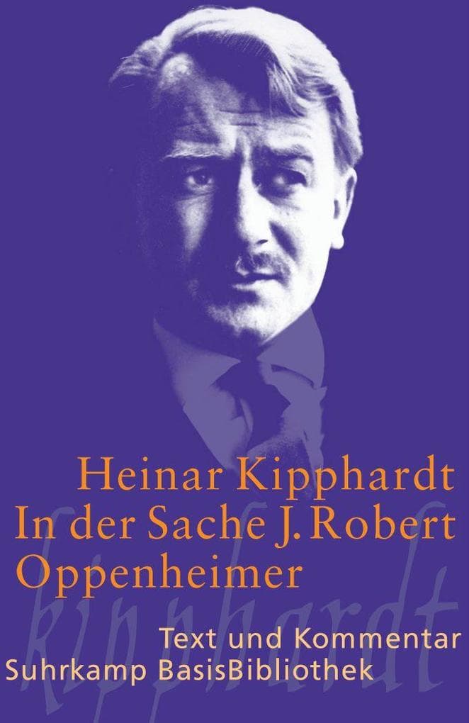 In der Sache J. Robert Oppenheimer - Schauspiel: Text und Kommentar