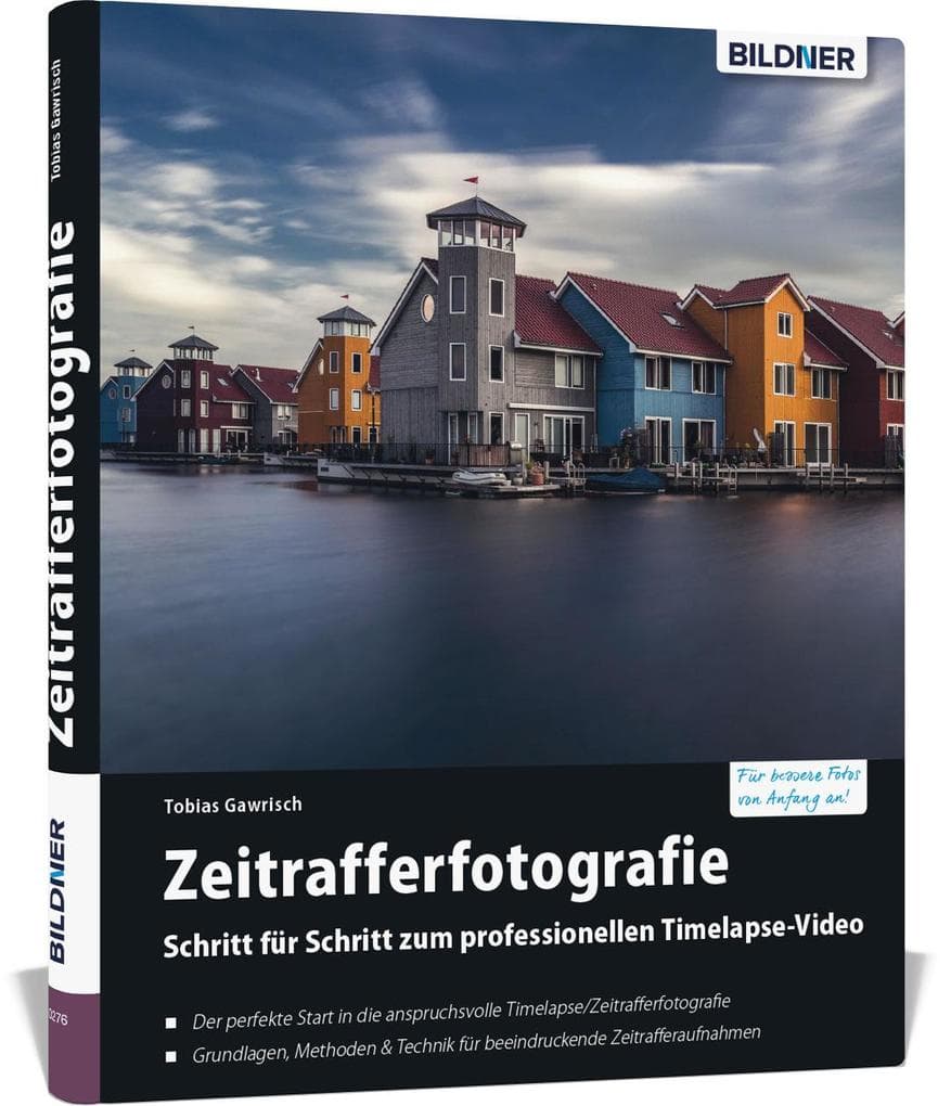 Zeitrafferfotografie: Schritt für Schritt zum professionellen Timelapse-Video