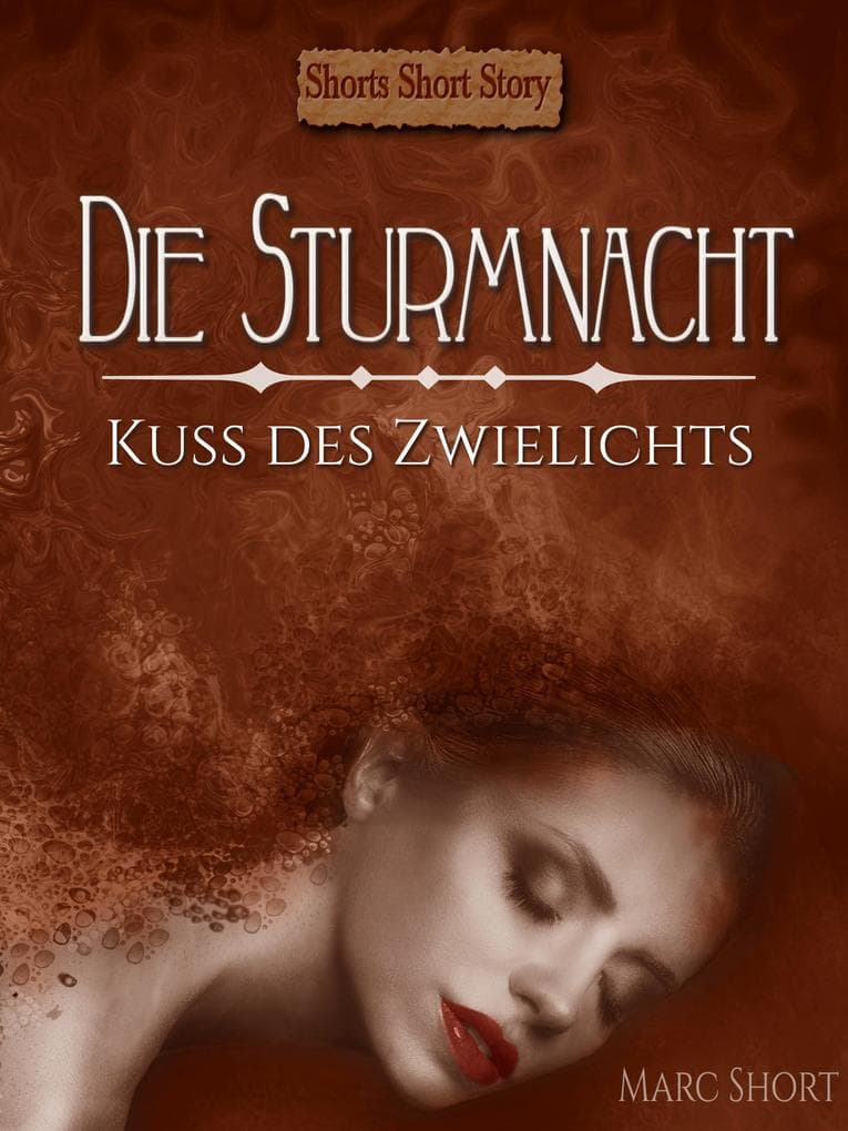 Die Sturmnacht: 2. Teil: Kuss des Zwielichts