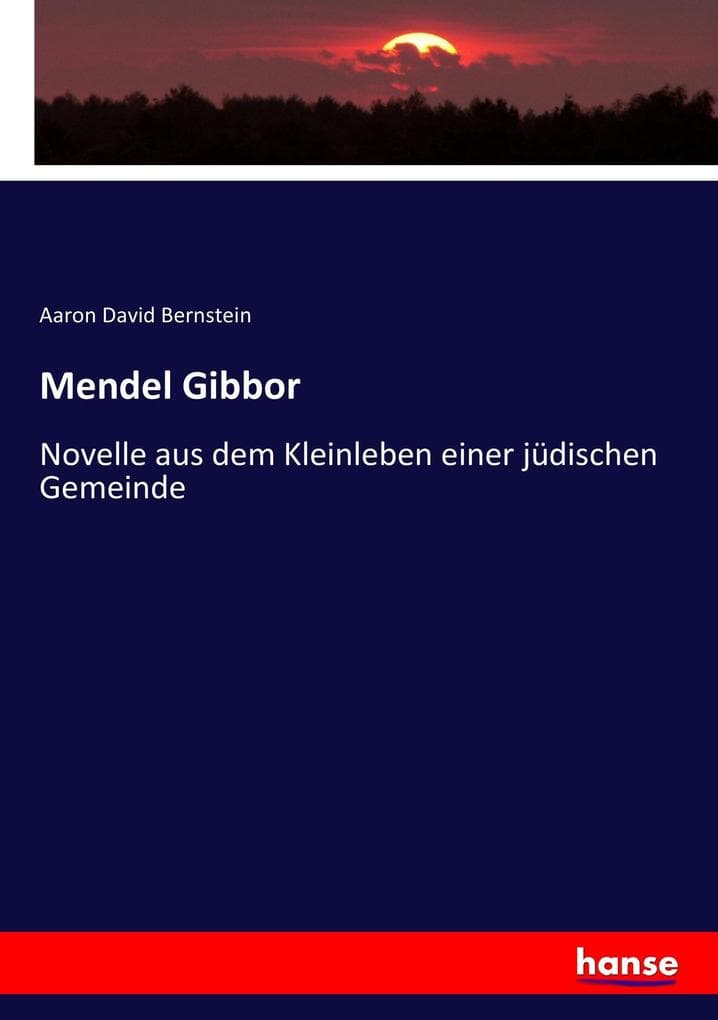 Mendel Gibbor: Novelle aus dem Kleinleben einer jüdischen Gemeinde
