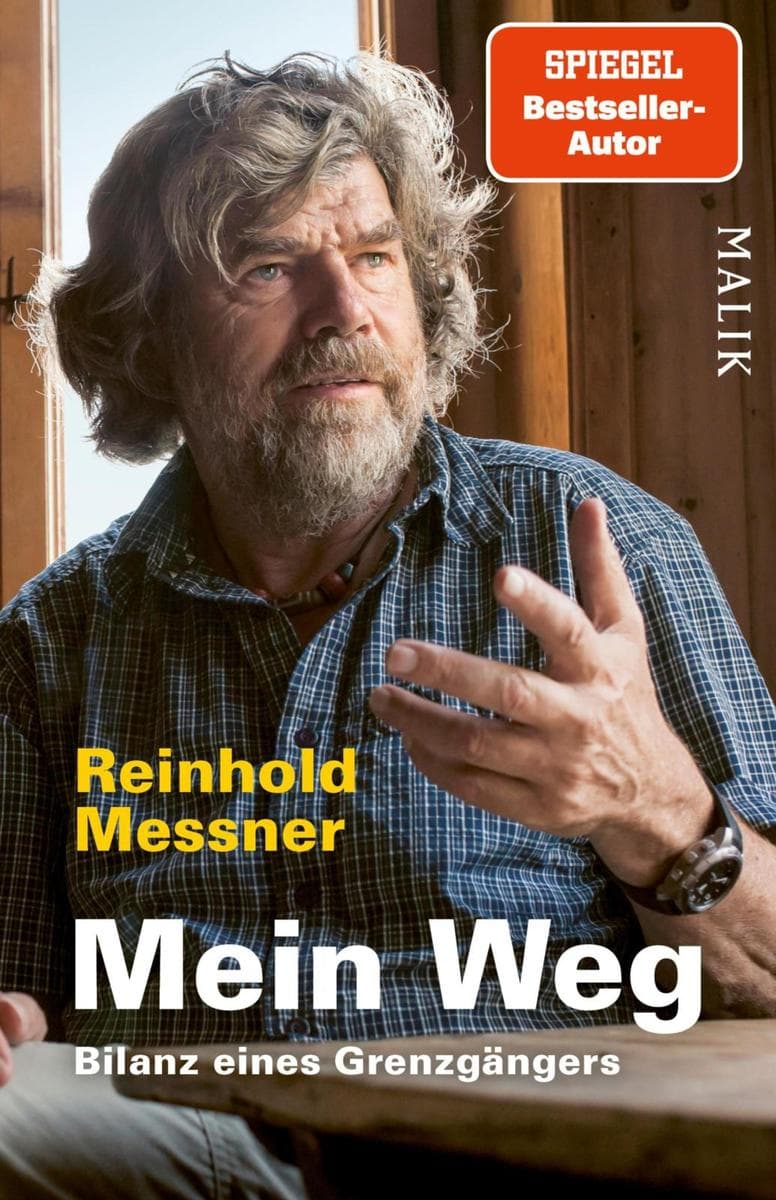 Mein Weg: Bilanz eines Grenzgängers | Zusammenschau der aussagekräftigsten Interviews und persönlicher Texte von Reinhold Messner