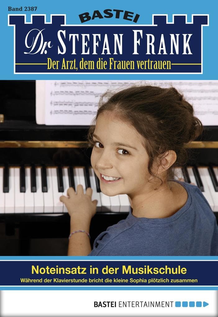 Dr. Stefan Frank 2387: Noteinsatz in der Musikschule