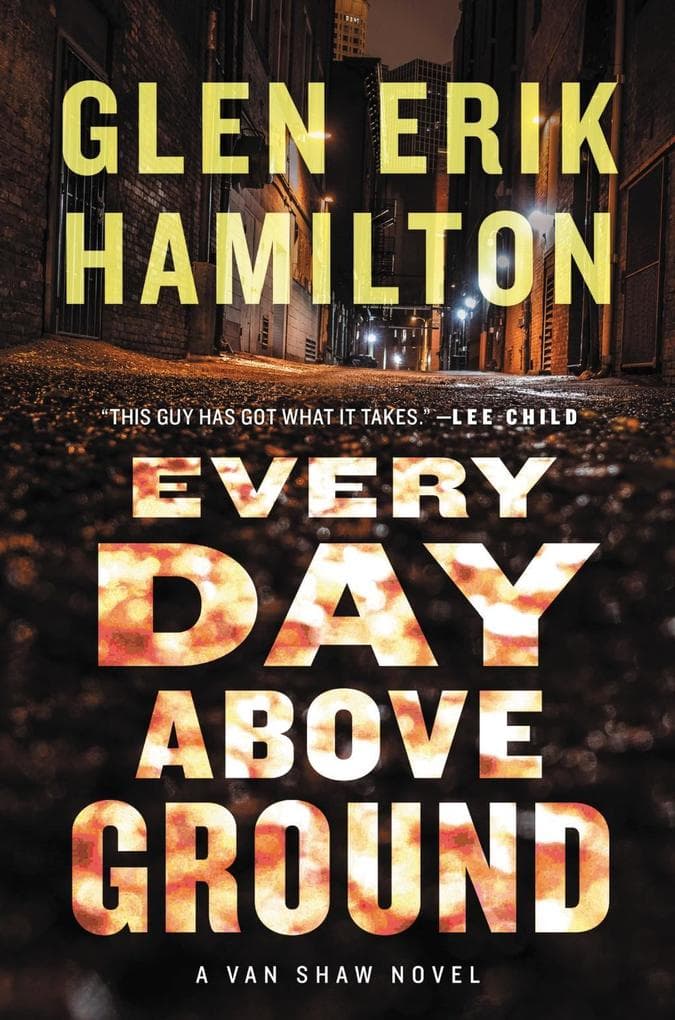 Every Day Above Ground: A Van Shaw Novel