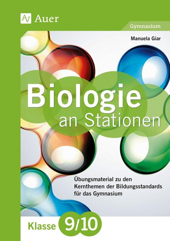 Biologie an Stationen 9-10 Gymnasium: Übungsmaterial zu den Kernthemen des Lehrplans für das Gymnasium Klasse 9-10