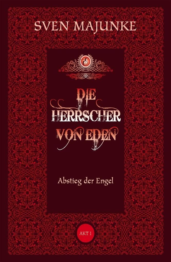 Die Herrscher von Eden: Abstieg der Engel - Akt 1