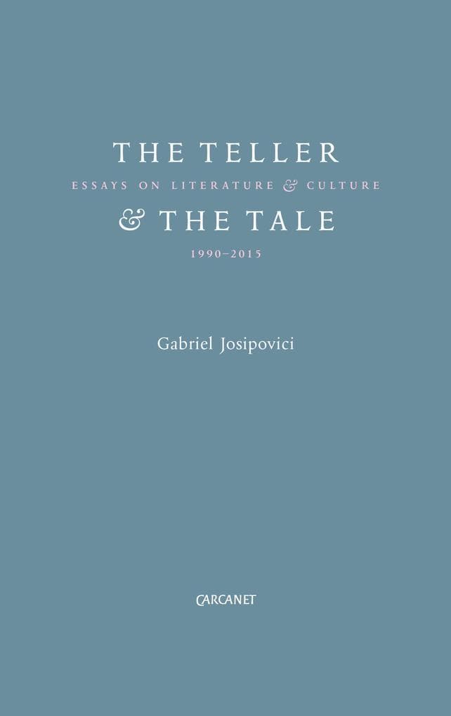 The Teller and the Tale: Essays on Literature & Culture (1995-2015)