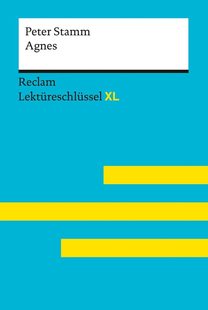 Agnes von Peter Stamm: Lektüreschlüssel mit Inhaltsangabe, Interpretationen, Prüfungsaufgaben mit Lösungen, Lernglossar - Stamm, Peter; Pütz, Wolfgang - 15455