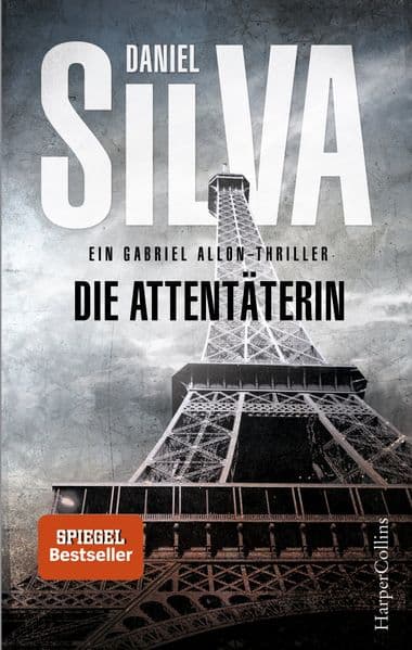 Die Attentäterin: Ein Gabriel Allon Thriller