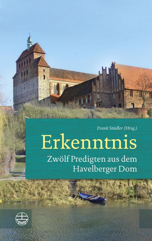 Erkenntnis: Zwölf Predigten aus dem Havelberger Dom