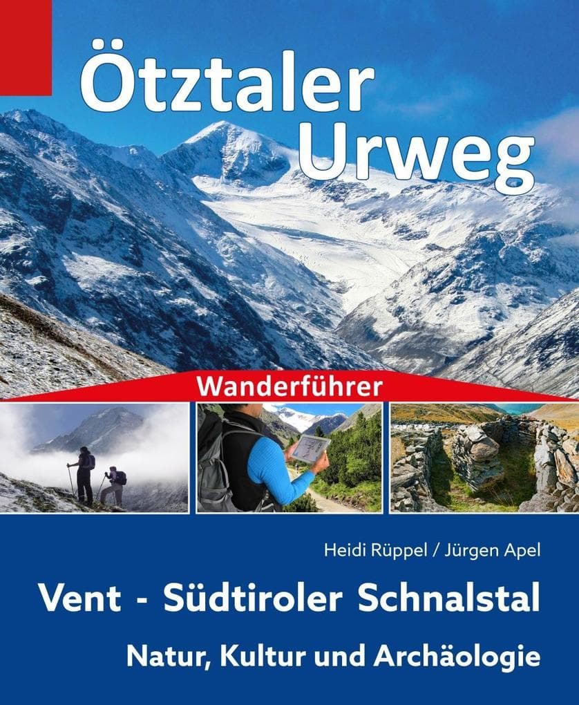 Wanderführer Ötztaler Urweg: Vent - Südtiroler Schnalstal - Natur, Kultur und Archäologie