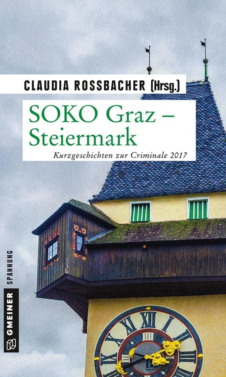 SOKO Graz - Steiermark: Kurzgeschichten zur Criminale 2017