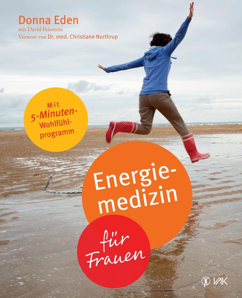 Energiemedizin für Frauen: Mit 5-Minuten-Wohlfühlprogramm