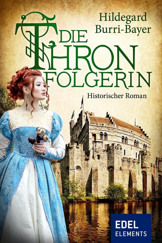 Die Thronfolgerin: Historischer Roman