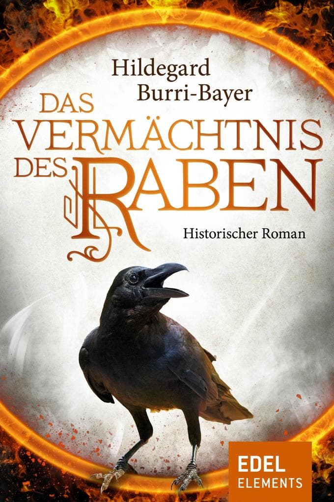 Das Vermächtnis des Raben: Historischer Roman