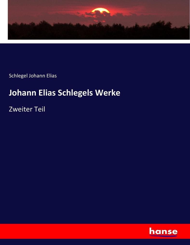 Johann Elias Schlegels Werke: Zweiter Teil
