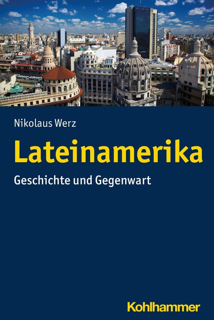 Lateinamerika: Geschichte und Gegenwart