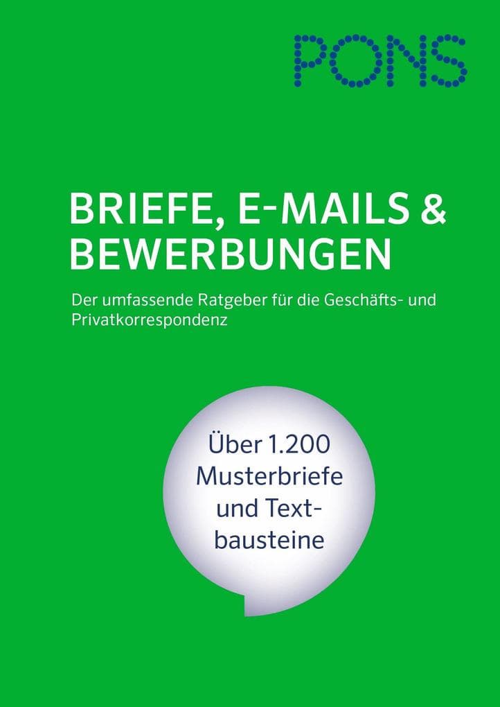 PONS Briefe, E-Mails & Bewerbungen: Der umfassende Ratgeber für die Geschäfts- und Privatkorrespondenz