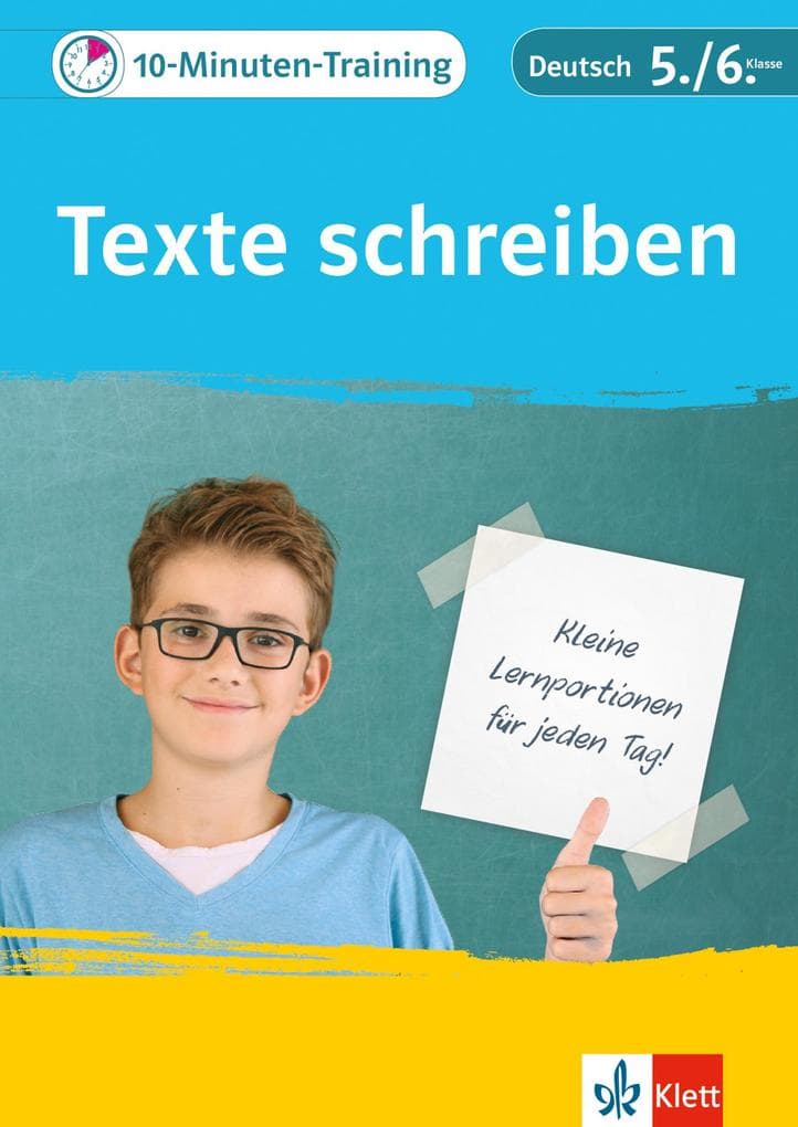 10-Minuten-Training Texte schreiben. Deutsch 5./6. Klasse: Kleine Lernportionen für jeden Tag. Kleine Lernportionen für jeden Tag!