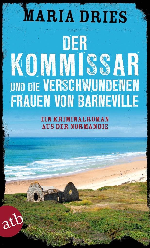 Der Kommissar und die verschwundenen Frauen von Barneville: Ein Kriminalroman aus der Normandie