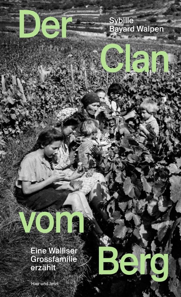 Der Clan vom Berg: Eine Walliser Grossfamilie erzählt