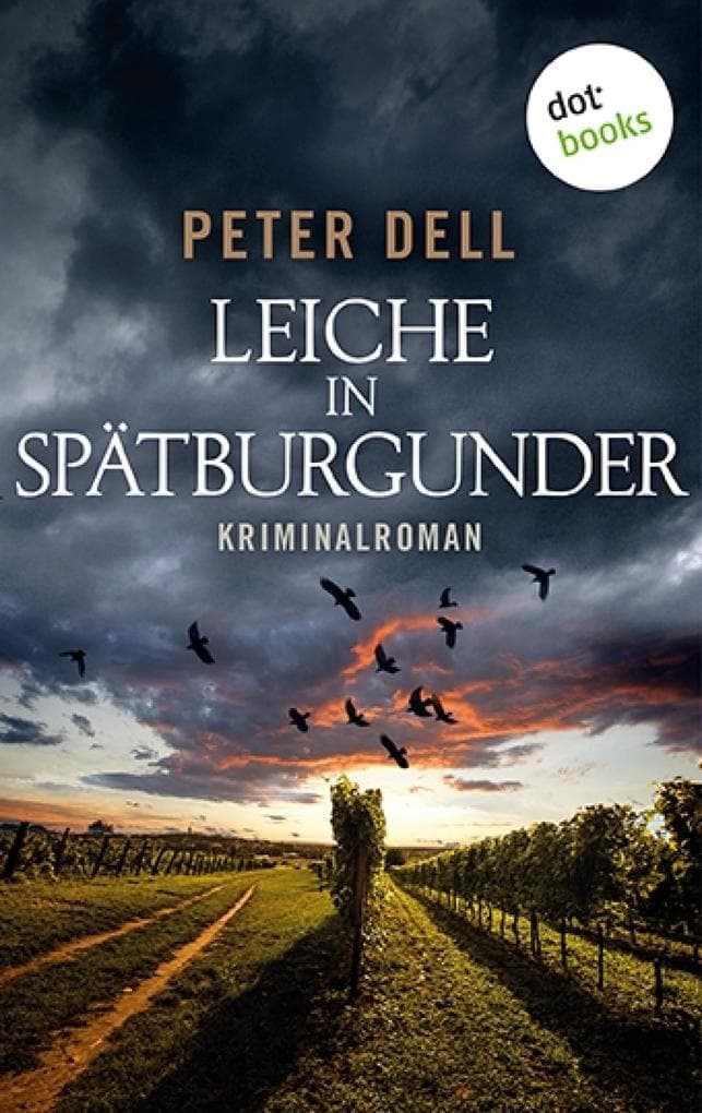 Leiche in Spätburgunder: Der erste Fall für Philipp Sturm: Kriminalroman