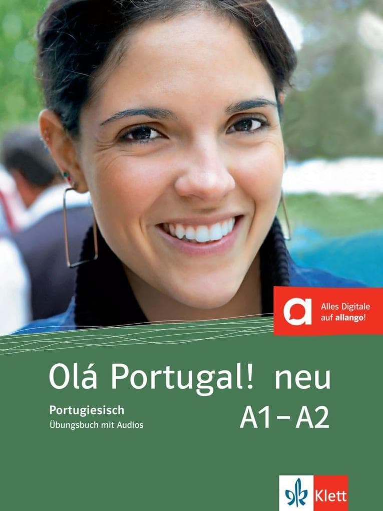Olá Portugal! neu A1-A2: Europäisches Portugiesisch. Olá Portugal! neu A1-A2