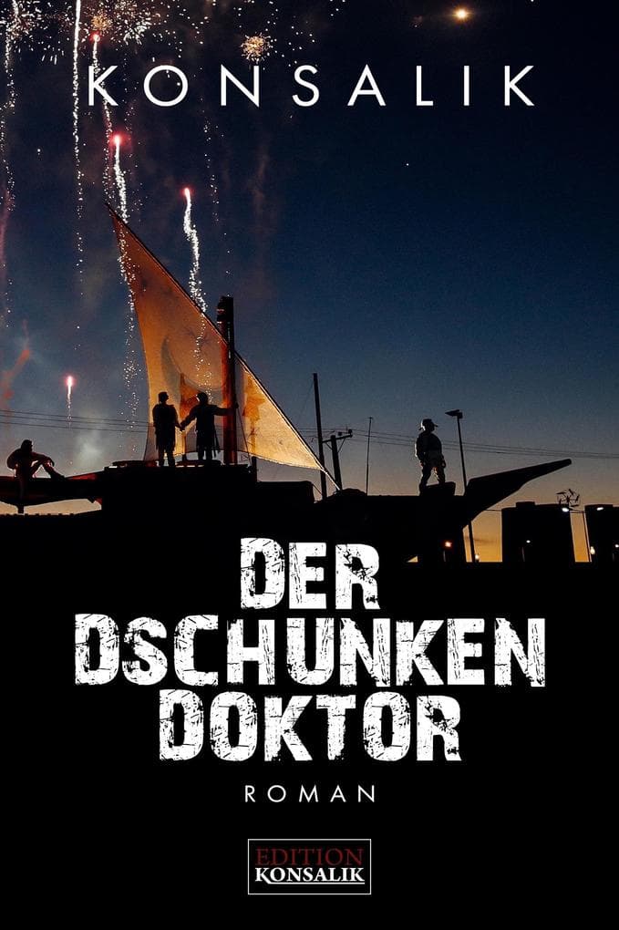 Der Dschunkendoktor: Roman