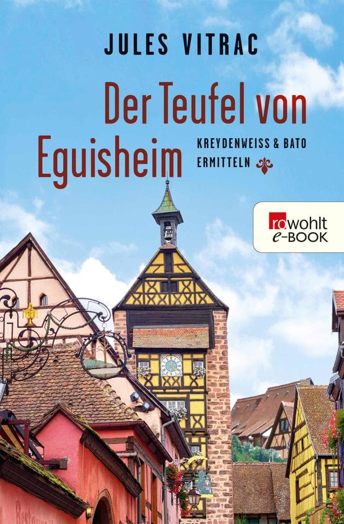 Der Teufel von Eguisheim: Kreydenweiss & Bato ermitteln