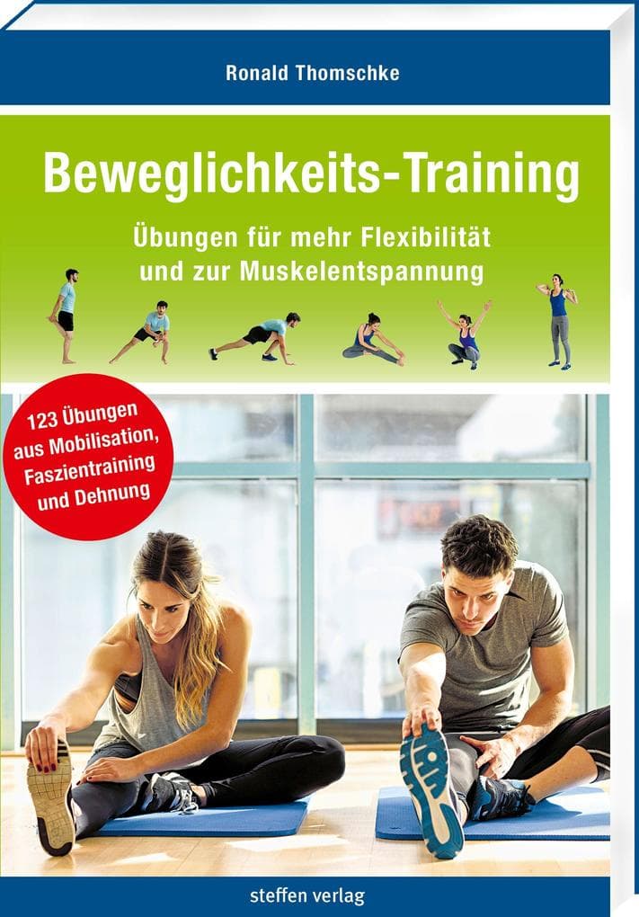 Beweglichkeits-Training: Übungen für mehr Flexibilität und zur Muskelentspannung