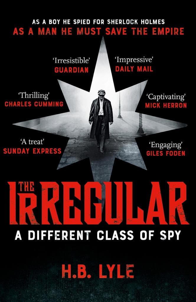 The Irregular: A Different Class of Spy: A captivating spy thriller in the world of Sherlock Holmes