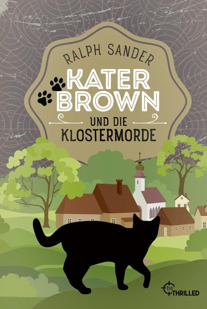 Kater Brown und die Klostermorde: Kriminalroman