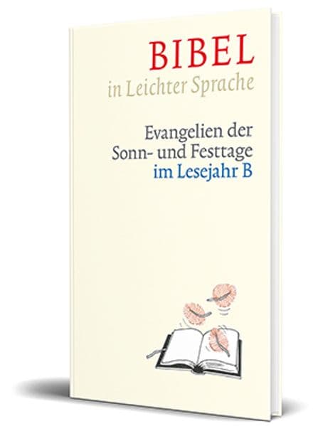 Bibel in Leichter Sprache: Evangelien der Sonn- und Festtage im Lesejahr B