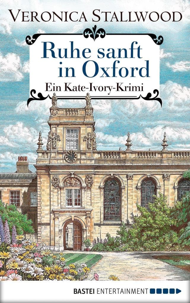 Ruhe sanft in Oxford: Ein Kate-Ivory-Krimi