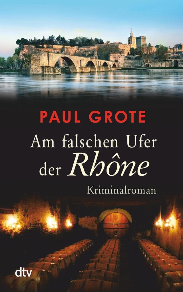 Am falschen Ufer der Rhône: Kriminalroman