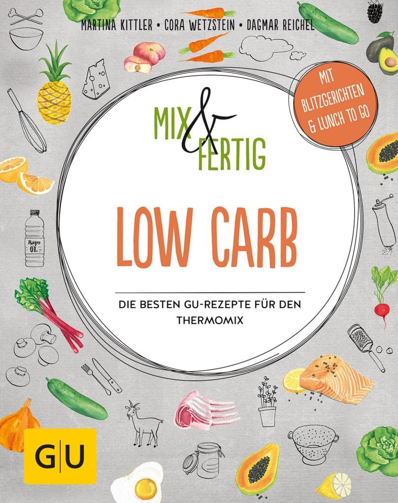 Mix & Fertig Low Carb: Die besten GU-Rezepte für den Thermomix