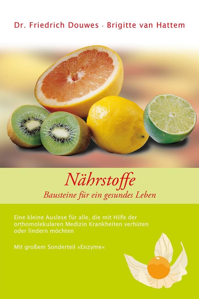 Nährstoffe - Bausteine für ein gesundes Leben: Mit großem Sonderteil "Enzyme"