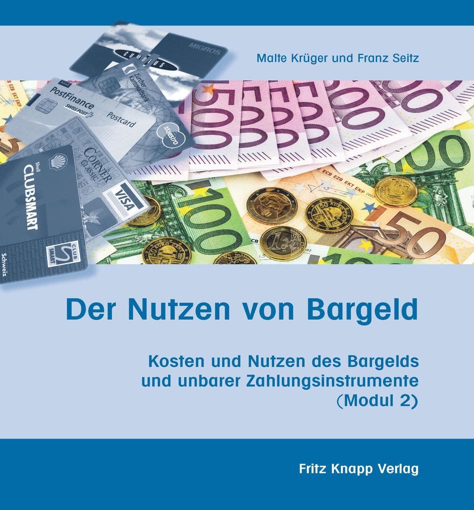 Der Nutzen von Bargeld: Kosten und Nutzen des Bargelds und unbarer Zahlungsinstrumente (Modul 2)