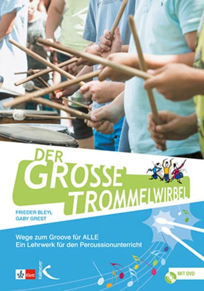 Der große Trommelwirbel: Wege zum Groove für ALLE. Ein Lehrwerk für den Percussionunterricht