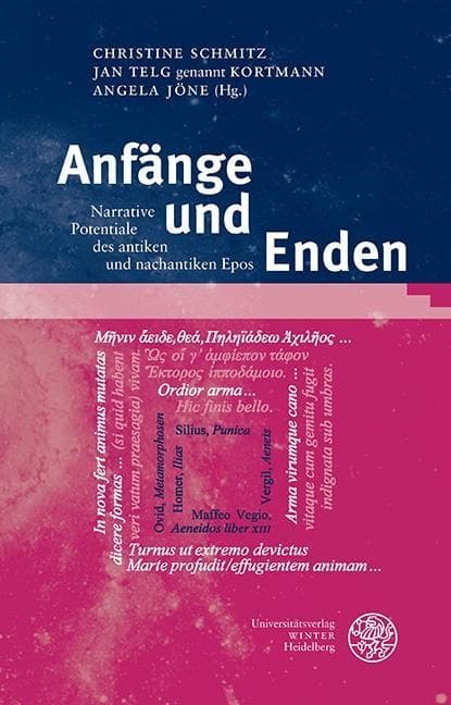 Anfänge und Enden: Narrative Potentiale des antiken und nachantiken Epos
