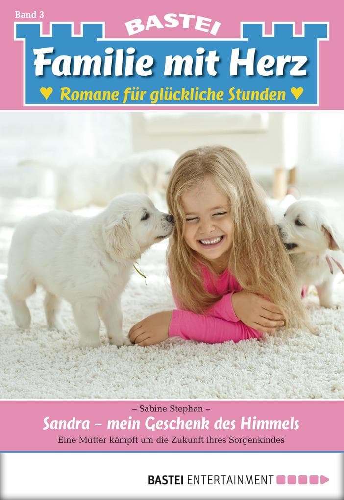 Familie mit Herz 3: Sandra - mein Geschenk des Himmels