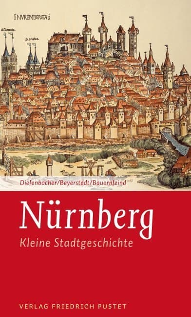 Nürnberg - Kleine Stadtgeschichte: Kleine Stadtgeschichte
