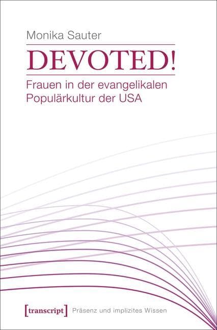 Devoted! Frauen in der evangelikalen Populärkultur der USA