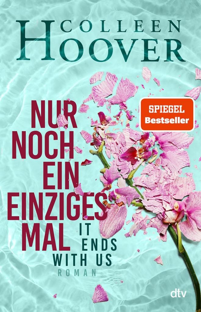 Nur noch ein einziges Mal: Roman | Die deutsche Ausgabe des Bestsellers It Ends With Us
