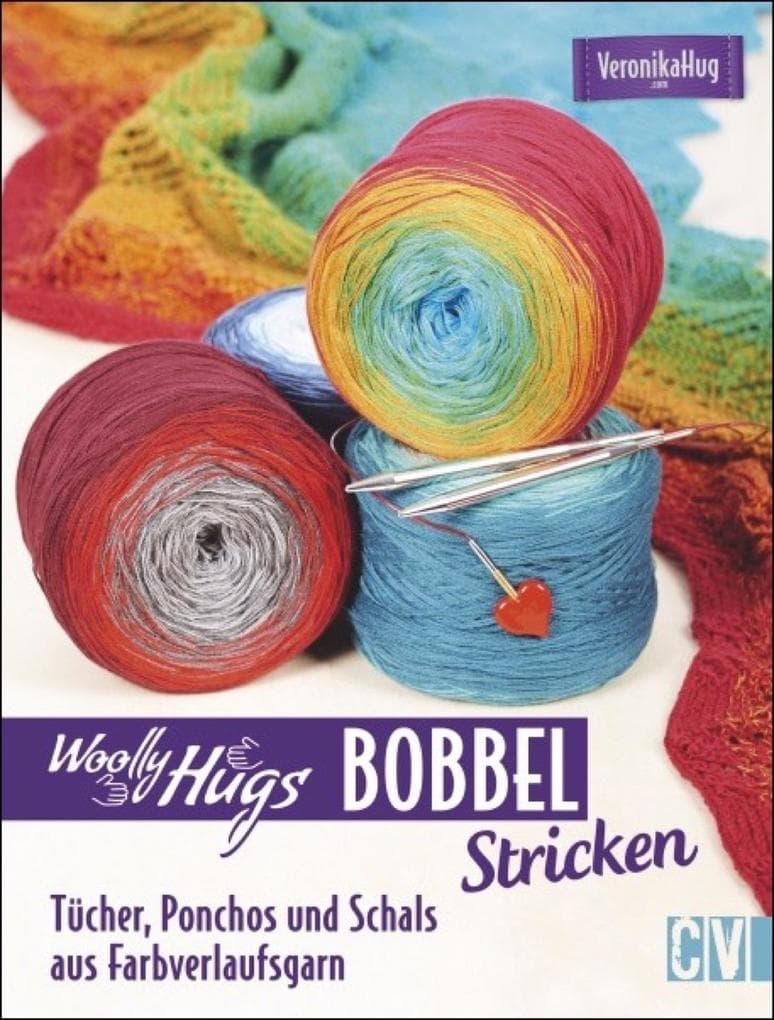 Woolly Hugs Bobbel stricken: Tücher, Ponchos und Schals aus Farbverlaufsgarn