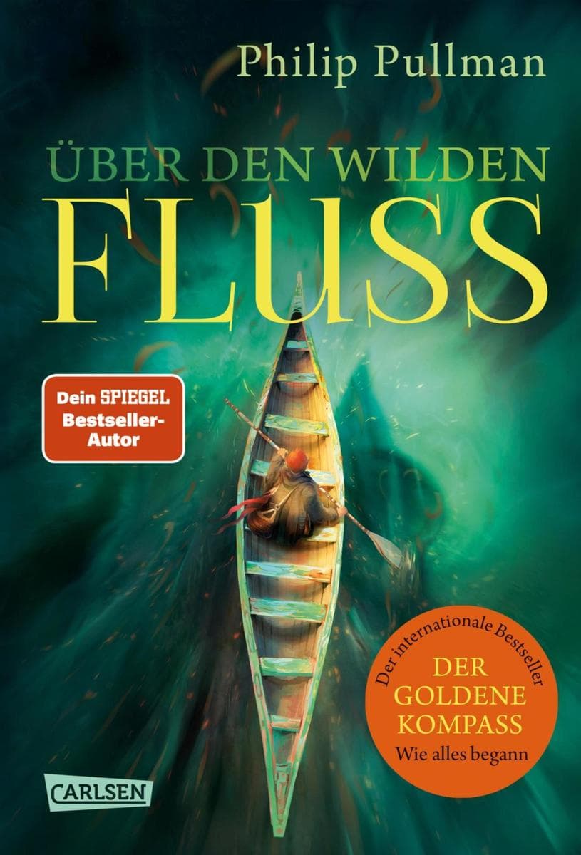 His Dark Materials 0: Über den wilden Fluss: Wie alles begann - die Vorgeschichte des Klassikers 'Der Goldene Kompass'