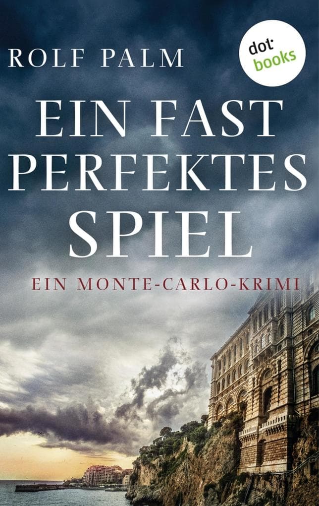 Ein fast perfektes Spiel: Ein Monte-Carlo-Krimi | Für Fans von Volker Klüpfel und Michael Kobrs "Die Unverbesserlichen" und humorvoller Frankreichkrimis