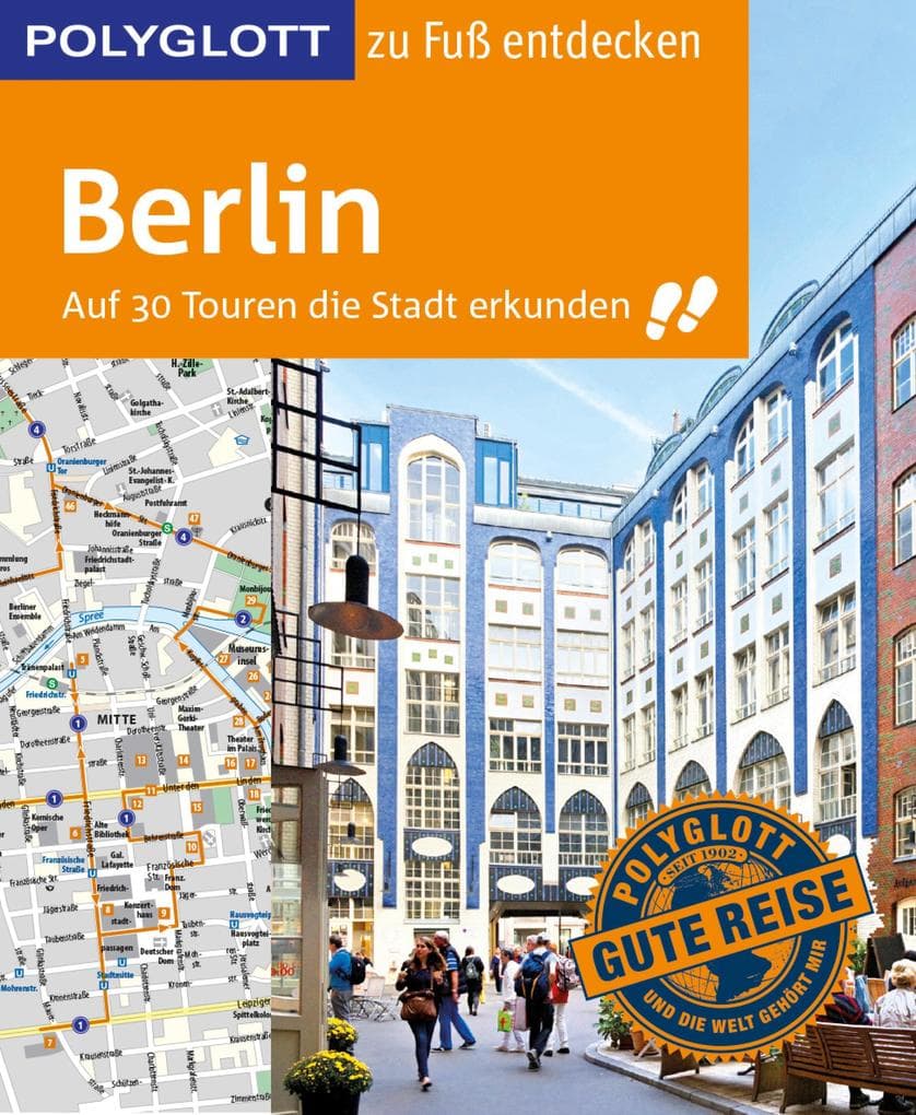 Berlin zu Fuß entdecken: Auf 30 Touren die Stadt erkunden