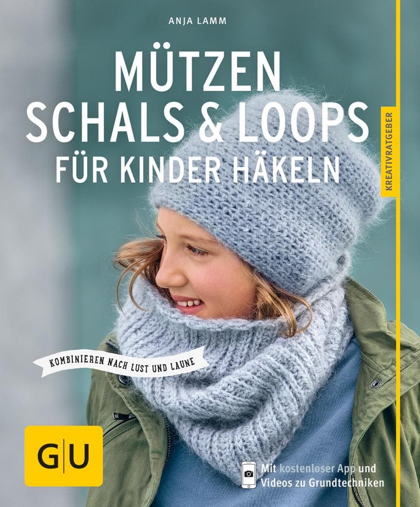 Mützen, Schals & Loops für Kinder häkeln: Kombinieren nach Lust und Laune